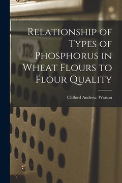 portada Relationship of Types of Phosphorus in Wheat Flours to Flour Quality (in English)