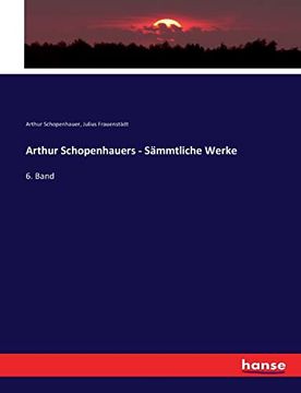 portada Arthur Schopenhauers - Sämmtliche Werke: 6. Band (en Alemán)