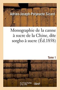 portada Monographie de la canne à sucre de la Chine, dite sorgho à sucre. Tome 1 (Savoirs Et Traditions) (French Edition)