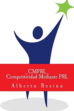 portada Competitividad Mediante PRL_CMPRL_: Como ganar competitividad utilizando la PRL como palanca para superar las barreras de aprendizaje organizacional,