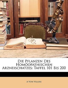 portada Die Pflanzen Des Homoopathischen Arzneischatzes: Taffel 101 Bis 200 (en Alemán)