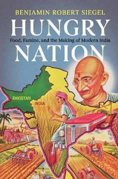 portada Hungry Nation: Food, Famine, and the Making of Modern India 