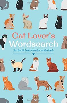 portada Cat Lover'S Wordsearch: More Than 100 Themed Puzzles About our Feline Friends (Animal Lover'S Wordsearch) (en Inglés)