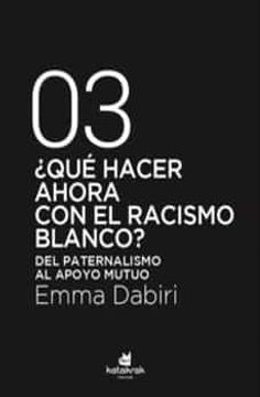 portada Que Hacer Ahora con el Racismo Blanco? Del Paternalismo al Apoyo Mutuo (in Spanish)