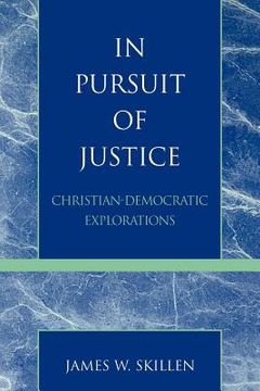 portada in pursuit of justice: christian-democratic explorations (en Inglés)