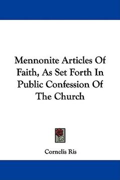 portada mennonite articles of faith, as set forth in public confession of the church (en Inglés)