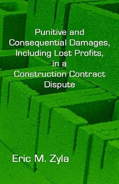 portada punitive and consequential damages, including lost profits, in a construction contract dispute (en Inglés)