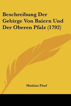 portada beschreibung der gebirge von baiern und der oberen pfalz (1792) (in English)