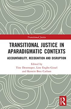 portada Transitional Justice in Aparadigmatic Contexts: Accountability, Recognition, and Disruption (in English)