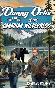 portada Danny and Ron Orlis in the Canadian Wilderness (en Inglés)