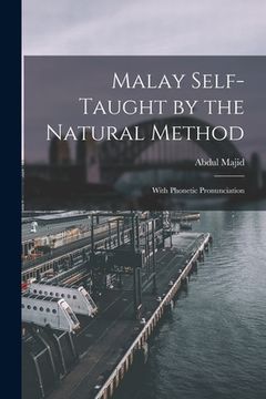 portada Malay Self-taught by the Natural Method: With Phonetic Pronunciation (en Inglés)
