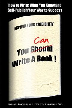 portada You Can Write a Book!: How to Write What You Know and Self-Publish Your Way to Success (en Inglés)