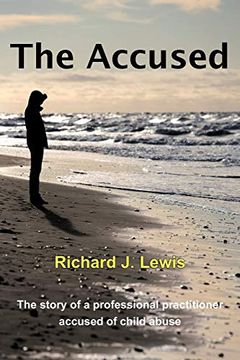 portada The Accused: The Story of a Professional Practitioner Accused of Child Abuse (en Inglés)