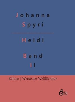 portada Heidi: Band 2: Heidi kann brauchen, was es gelernt hat (in German)