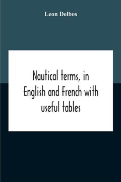 portada Nautical Terms, In English And French With Useful Tables (en Inglés)