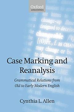 portada Case Marking and Reanalysis: Grammatical Relations From old to Early Modern English (in English)