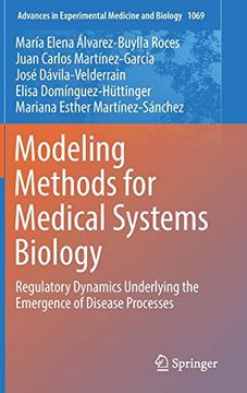portada Modeling Methods for Medical Systems Biology: Regulatory Dynamics Underlying the Emergence of Disease Processes (Advances in Experimental Medicine and Biology) (en Inglés)