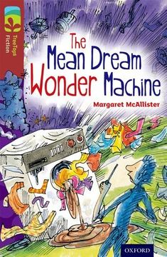 portada Oxford Reading Tree TreeTops Fiction: Level 15 More Pack A: The Mean Dream Wonder Machine