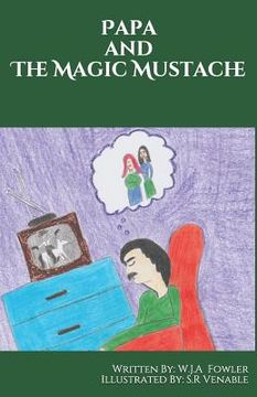 portada Papa and The Magic Mustache (en Inglés)