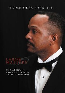 portada Labor Matters: The African American Labor Crisis, 1861-2010 (in English)