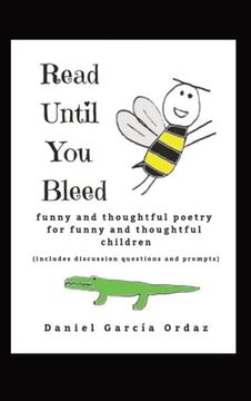 portada Read Until You Bleed: Funny and Thoughtful Poetry For Funny And Thoughtful Children