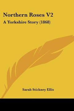 portada northern roses v2: a yorkshire story (1868) (en Inglés)