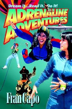 portada adrenaline adventures: dream it... read it... do it! (en Inglés)