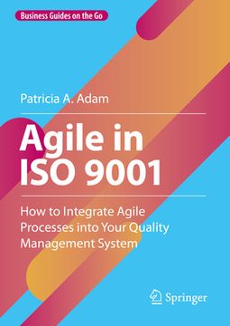 portada Agile in ISO 9001: How to Integrate Agile Processes Into Your Quality Management System (in English)