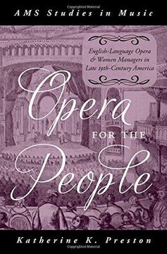 portada Opera for the People: English-Language Opera and Women Managers in Late 19th-Century America (AMS Studies in Music) (in English)