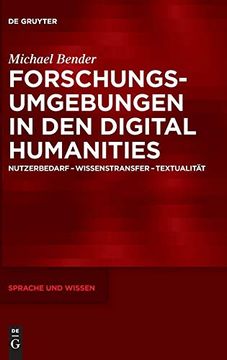 portada Forschungsumgebungen in den Digital Humanities: Nutzerbedarf, Wissenstransfer, Textualität (in German)