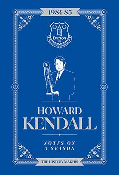 portada Howard Kendall: Notes on a Season: Everton fc (en Inglés)