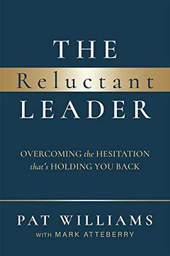 portada The Reluctant Leader: Overcoming the Hesitation That’S Holding you Back