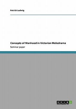 portada concepts of manhood in victorian melodrama (en Inglés)