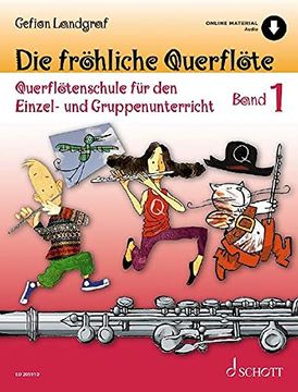 portada Die Fröhliche Querflöte: Querflötenschule für den Einzel- und Gruppenunterricht. Band 1. Flöte. Ausgabe mit Online-Audiodatei.