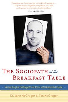 portada The Sociopath at the Breakfast Table: Recognizing and Dealing With Antisocial and Manipulative People (en Inglés)