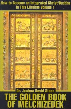 portada the golden book of melchizedek: how to become an integrated christ/buddha in this lifetime; volume 1