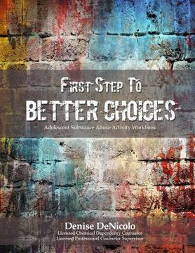 portada First Step to Better Choices: Adolescent Substance Abuse Activity Workbook (en Inglés)