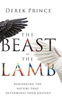 portada The Beast or the Lamb: Discerning the Nature That Determines Your Destiny (en Inglés)