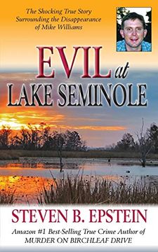 portada Evil at Lake Seminole: The Shocking True Story Surrounding the Disappearance of Mike Williams (en Inglés)