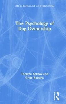 portada The Psychology of dog Ownership (The Psychology of Everything) (en Inglés)