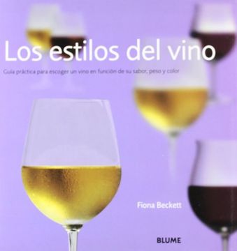 portada Los Estilos del Vino: Guía Práctica Para Escoger un Vino en Función de su Sabor, Peso y Color.