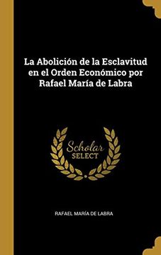 portada La Abolición de la Esclavitud en el Orden Económico por Rafael María de Labra