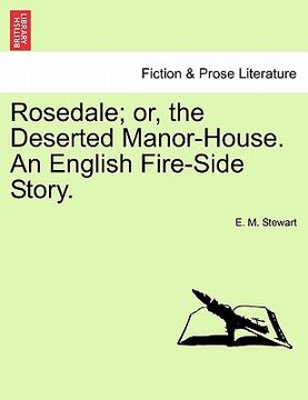 portada rosedale; or, the deserted manor-house. an english fire-side story. (in English)