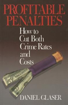 portada profitable penalties: how to cut both crimes rates and costs (in English)