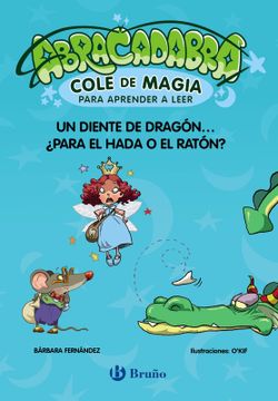 portada Abracadabra, Cole de Magia para aprender a leer, 7. Un diente de dragón... ¿para el Hada o el Ratón? (en Castellano)
