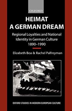 portada Heimat - a German Dream: Regional Loyalties and National Identity in German Culture 1890-1990 (Oxford Studies in Modern European Culture) (en Inglés)