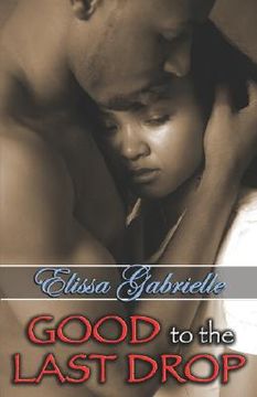 portada good to the last drop (peace in the storm publishing presents) (in English)