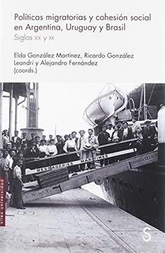 portada Políticas Migratorias y Cohesión Social en Argentina, Uruguay y Brasil: Siglos xix y xx (Sílex Universidad) (in Spanish)