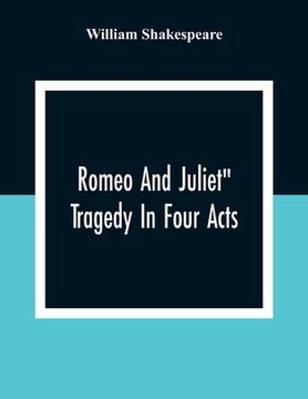 portada Romeo And Juliet: Tragedy In Four Acts (in English)