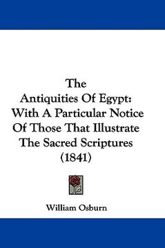 portada the antiquities of egypt: with a particular notice of those that illustrate the sacred scriptures (1841) (en Inglés)